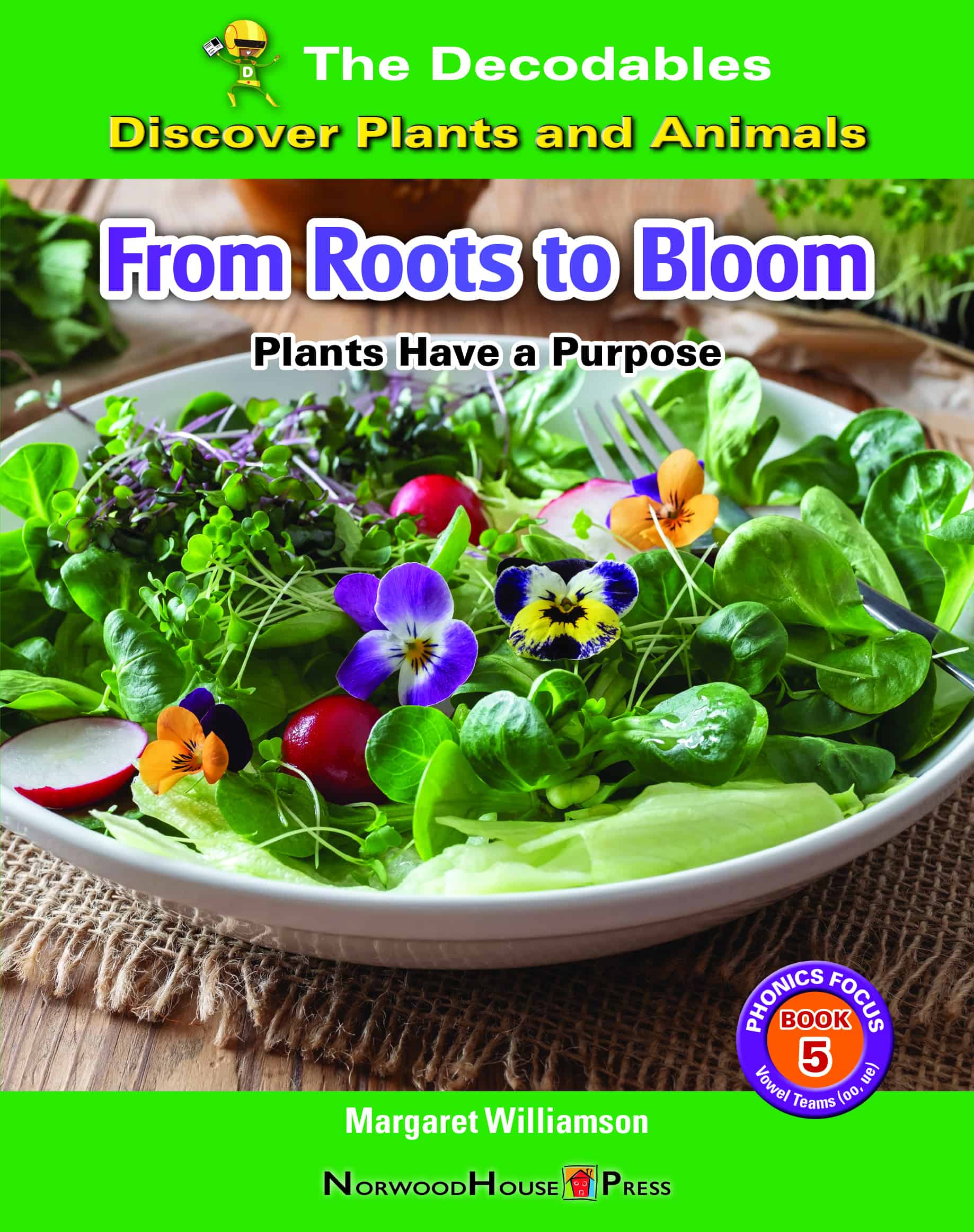 From Roots to Bloom: Plants Have a Purpose – eBook – Norwood House Press