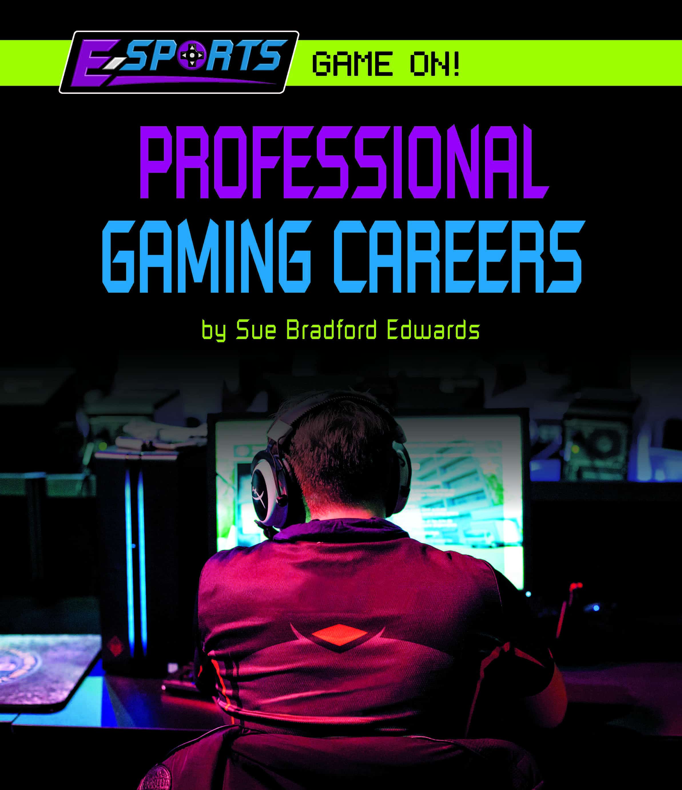 Professional Gaming Careers – Norwood House Press 